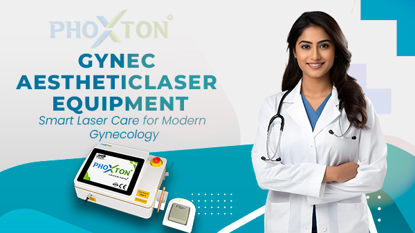 Gynec Aesthetic Laser Equipment Manufacturers in Ahmedabad