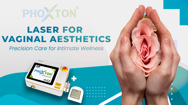 Laser for Vaginal Aesthetics Manufacturers in Delhi