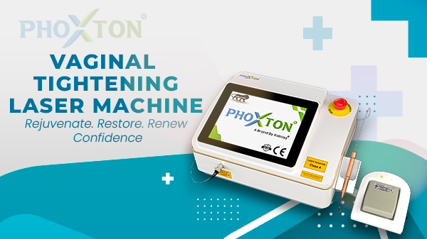 Vaginal Tightening Laser Machine Manufacturers in Ahmedabad