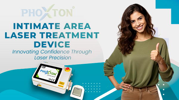 Intimate Area Laser Treatment Device Manufacturers in Ahmedabad